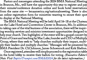  Pastors and messengers attending the 2024 BMA National Meeting in Branson, Mo., will have the opportunity this year ...