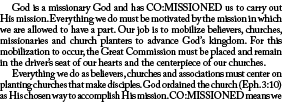  God is a missionary God and has CO:MISSIONED us to carry out His mission. Everything we do must be motivated by the ...