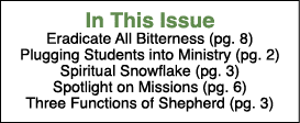  In This Issue Eradicate All Bitterness (pg  8) Plugging Students into Ministry (pg  2) Spiritual Snowflake (pg  3) S   