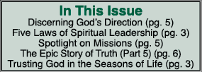 In This Issue Discerning God’s Direction (pg. 5) Five Laws of Spiritual Leadership (pg. 3) Spotlight on Missions (pg....