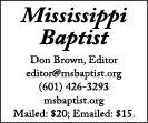 Mississippi Baptist Don Brown, Editor editor msbaptist org (601) 426-3293 msbaptist org Mailed:  20; Emailed:  15 
