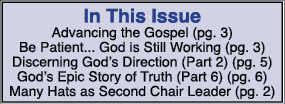 In This Issue Advancing the Gospel (pg. 3) Be Patient... God is Still Working (pg. 3) Discerning God’s Direction (Par...