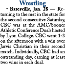  Wrestling • Batesville, Jan. 28 — Returning to the mat in the state for the second consecutive Saturday, CBC was at ...