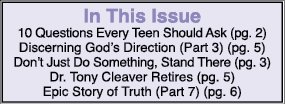 In This Issue 10 Questions Every Teen Should Ask (pg. 2) Discerning God’s Direction (Part 3) (pg. 5) Don’t Just Do So...