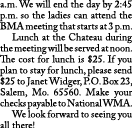 a.m. We will end the day by 2:45 p.m. so the ladies can attend the BMA meeting that starts at 3 p.m. Lunch at the Cha...