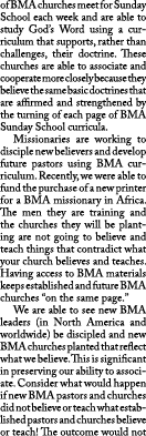 of BMA churches meet for Sunday School each week and are able to study God’s Word using a curriculum that supports, r...
