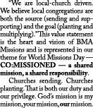  “We are local church driven. We believe local congregations are both the source (sending and supporting) and the goa...
