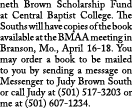 neth Brown Scholarship Fund at Central Baptist College. The Souths will have copies of the book available at the BMAA...