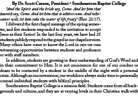 By Dr  Scott Carson, President   Southeastern Baptist College  And the Spirit and the bride say, Come  And let him th   