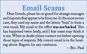 Email Scams Dear friends, please be on guard for strange messages and requests that appear to be from me  In the most   