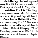  Chris Hurley, 59 of Waldo, passed away Feb. 23. He was a member of First Baptist Church in Magnolia. Louis Gene Fran...