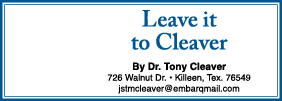 Leave it to Cleaver By Dr  Tony Cleaver 726 Walnut Dr    Killeen, Tex  76549 jstmcleaver embarqmail com