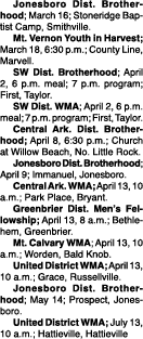  Jonesboro Dist. Brotherhood; March 16; Stoneridge Baptist Camp, Smithville. Mt. Vernon Youth in Harvest; March 18, 6...