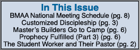 In This Issue BMAA National Meeting Schedule (pg. 8) Customized Discipleship (pg. 3) Master’s Builders Go to Camp (pg...