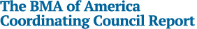 The BMA of America Coordinating Council Report