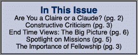 In This Issue Are You a Claire or a Claude? (pg. 2) Constructive Criticism (pg. 3) End Time Views: The Big Picture (p...