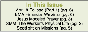 In This Issue April 8 Eclipse (Part 1) (pg. 6) BMA Financial Webinar (pg. 6) Jesus Modeled Prayer (pg. 3) SMM: The Wo...