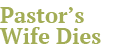 Pastor’s Wife Dies