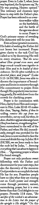 prayer. Even in Luke 3, when Jesus was baptized, the Scriptures say, “As He was praying, Heaven opened.” This intimac...