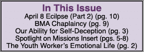 In This Issue April 8 Ecilpse (Part 2) (pg. 10) BMA Chaplaincy (pg. 9) Our Ability for Self Deception (pg. 3) Spotlig...