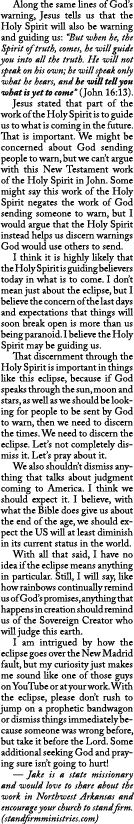  Along the same lines of God’s warning, Jesus tells us that the Holy Spirit will also be warning and guiding us: “But...
