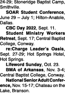24-29; Stoneridge Baptist Camp, Smithville  SOAR Student Conference, June 29   July 1; Hilton-Anatole, Dallas  CBC Da   