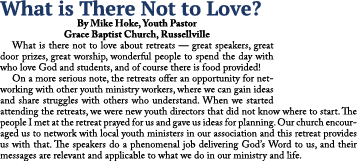 What is There Not to Love? By Mike Hoke, Youth Pastor Grace Baptist Church, Russellville What is there not to love ab...