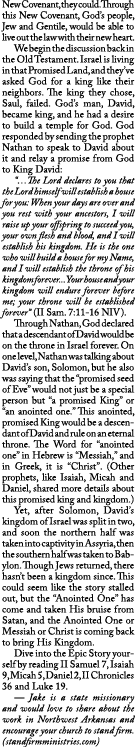 New Covenant, they could. Through this New Covenant, God’s people, Jew and Gentile, would be able to live out the law...