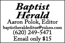 Baptist Herald Aaron Polok, Editor baptistheraldeditor yahoo com (620) 249-5471 Email only  15