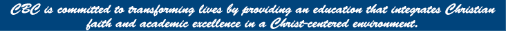 CBC is committed to transforming lives by providing an education that integrates Christian faith and academic excelle...