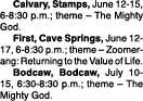  Calvary, Stamps, June 12-15, 6-8:30 p m ; theme   The Mighty God  First, Cave Springs, June 12-17, 6-8:30 p m ; them   