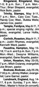  Kingsland, Kingsland, May 1-5; 6 p m  Sun ; 7 p m  Mon -Thur ; Brian Shepard, evangelist; Rick Bolin, pastor  Trinit   