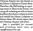 Ottoman Empire was also known as the Islamic Caliphate or Islamic State  Therefore, like Biff betting on sporting eve   