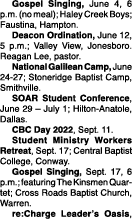  Gospel Singing, June 4, 6 p m  (no meal); Haley Creek Boys; Faustina, Hampton  Deacon Ordination, June 12, 5 p m ; V   