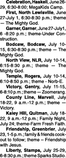  Celebration, Haskell, June 26-29, 6:30-8:00; MegaKids Camp. First, North Lewisville, June 27-July 1, 6:30-8:30 p.m.;...