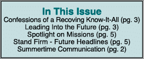 In This Issue Confessions of a Recoving Know-It-All (pg. 3) Leading Into the Future (pg. 3) Spotlight on Missions (pg...