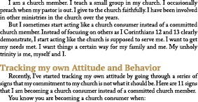  I am a church member. I teach a small group in my church. I occasionally preach when my pastor is out. I give to the...