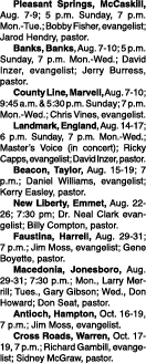  Pleasant Springs, McCaskill, Aug. 7-9; 5 p.m. Sunday, 7 p.m. Mon.-Tue.; Bobby Fisher, evangelist; Jarod Hendry, past...
