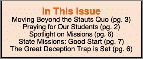 In This Issue Moving Beyond the Stauts Quo (pg. 3) Praying for Our Students (pg. 2) Spotlight on Missions (pg. 6) Sta...