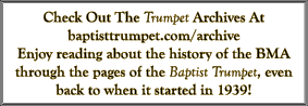 Check Out The Trumpet Archives At baptisttrumpet.com/archive Enjoy reading about the history of the BMA through the p...