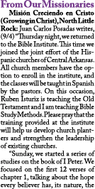 From Our Missionaries Misi n Creciendo en Cristo (Growing in Christ), North Little Rock: Juan Carlos Posadas writes, ...