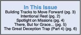 In This Issue Building Tracks to Move Forward (pg. 3) Intentional Rest (pg. 2) Spotlight on Missions (pg. 4) There, B...