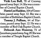  Vicki Lou Bull, 70 of Conway, passed away Sept. 14. She was a member of Central Baptist Church. Hattie Lee Hankins, ...