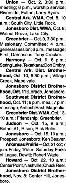  Union — Oct. 2, 3:30 p.m., meeting; 6 p.m., worship service; Riverside, Fulton; Larry Byers. Central Ark. WMA, Oct. ...