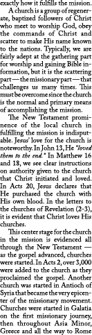 exactly how it fulfills the mission. A church is a group of regenerate, baptized followers of Christ who meet to wor...