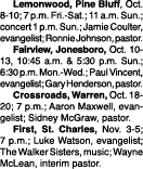  Lemonwood, Pine Bluff, Oct  8-10; 7 p m  Fri -Sat ; 11 a m  Sun ; concert 1 p m  Sun ; Jamie Coulter, evangelist; Ro   