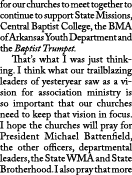 for our churches to meet together to continue to support State Missions, Central Baptist College, the BMA of Arkansas...