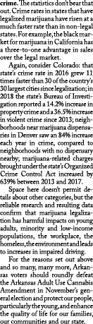 crime. The statistics don’t bear that out. Crime rates in states that have legalized marijuana have risen at a much f...