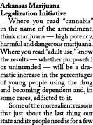  Arkansas Marijuana Legalization Initiative Where you read “cannabis” in the name of the amendment, think marijuana —...