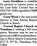  Larry Geraldson is available for pastoral or interim pastor as the Lord leads. Contact him at (501) 733-3520 or gera...